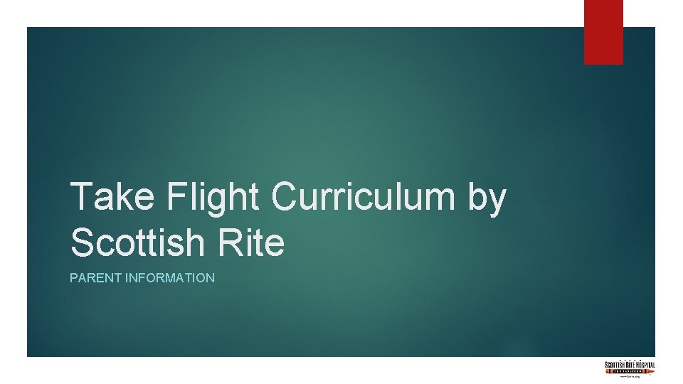 Take Flight Curriculum by Scottish Rite PARENT INFORMATION 