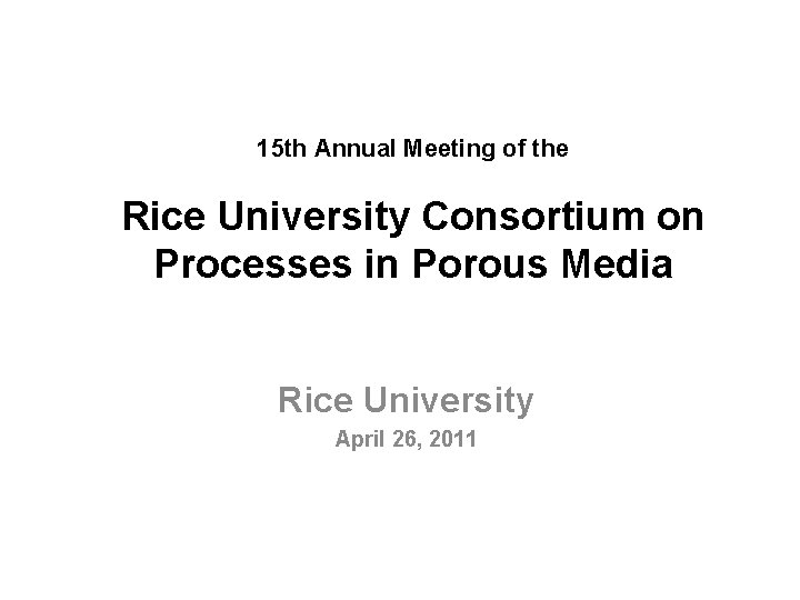 15 th Annual Meeting of the Rice University