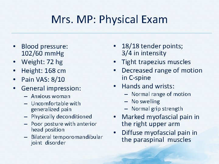Mrs. MP: Physical Exam • Blood pressure: 102/60 mm. Hg • Weight: 72 hg