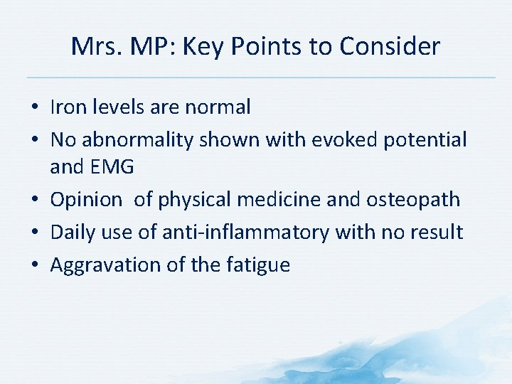 Mrs. MP: Key Points to Consider • Iron levels are normal • No abnormality