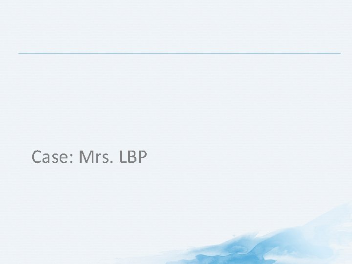 Case: Mrs. LBP 