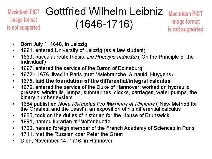 Gottfried Wilhelm Leibniz (1646 -1716) • • • • Born July 1, 1646, in