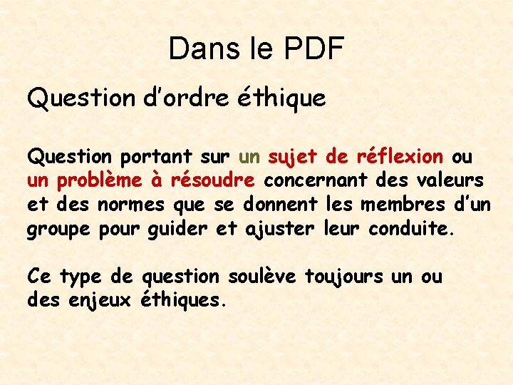 Dans le PDF Question d’ordre éthique Question portant sur un sujet de réflexion ou