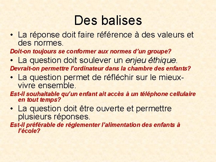 Des balises • La réponse doit faire référence à des valeurs et des normes.