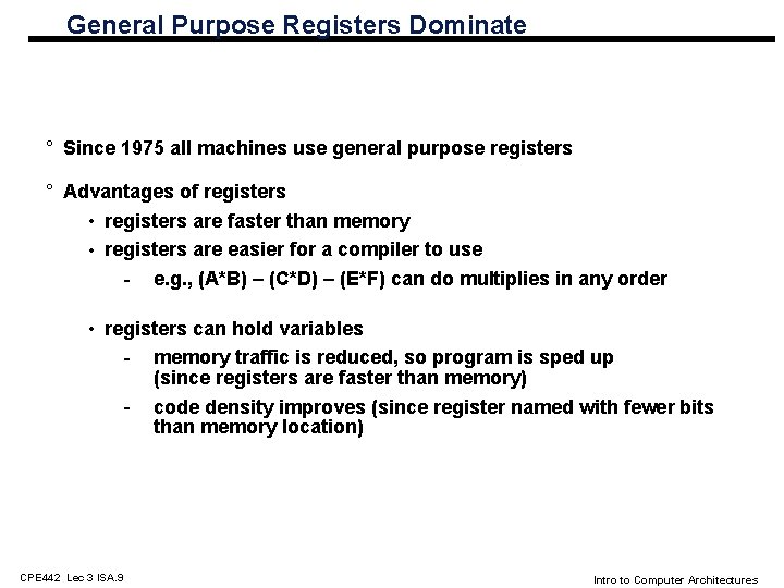 General Purpose Registers Dominate ° Since 1975 all machines use general purpose registers °