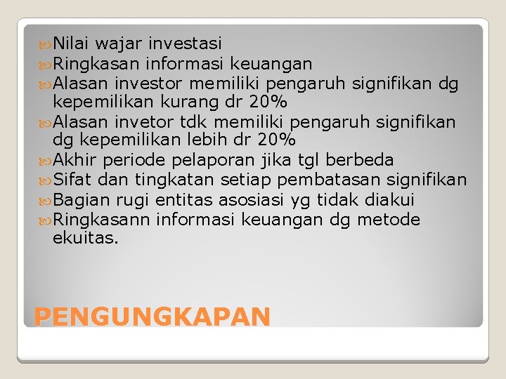  Nilai wajar investasi Ringkasan informasi keuangan Alasan investor memiliki pengaruh signifikan dg kepemilikan