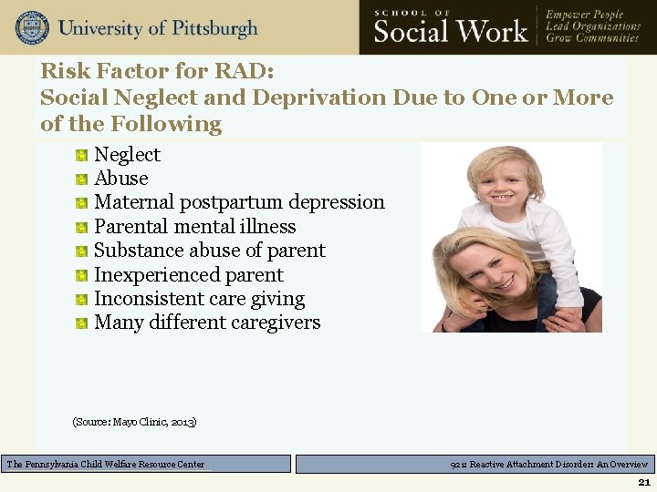 Risk Factor for RAD: Social Neglect and Deprivation Due to One or More of