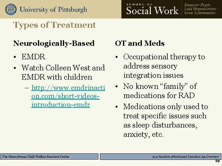 Types of Treatment Neurologically-Based OT and Meds • EMDR • Watch Colleen West and