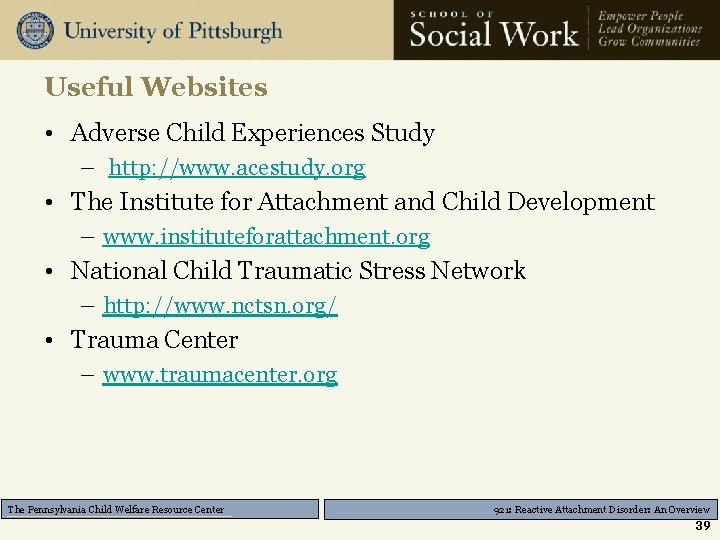 Useful Websites • Adverse Child Experiences Study – http: //www. acestudy. org • The