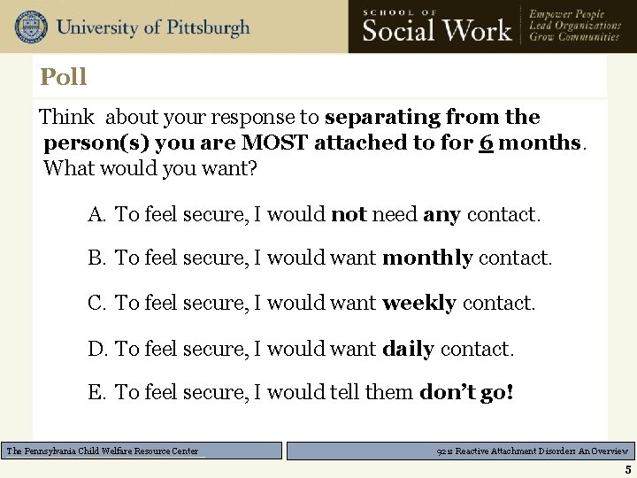 Poll Think about your response to separating from the person(s) you are MOST attached