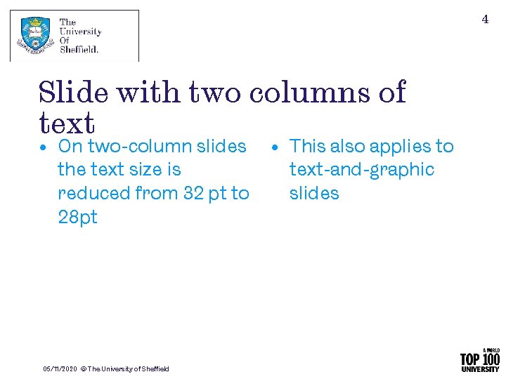 4 Slide with two columns of text • On two-column slides the text size