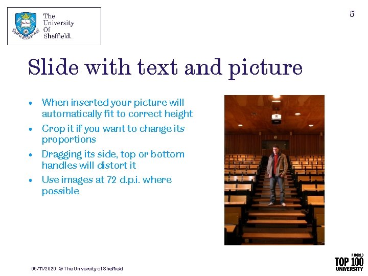 5 Slide with text and picture • When inserted your picture will automatically fit