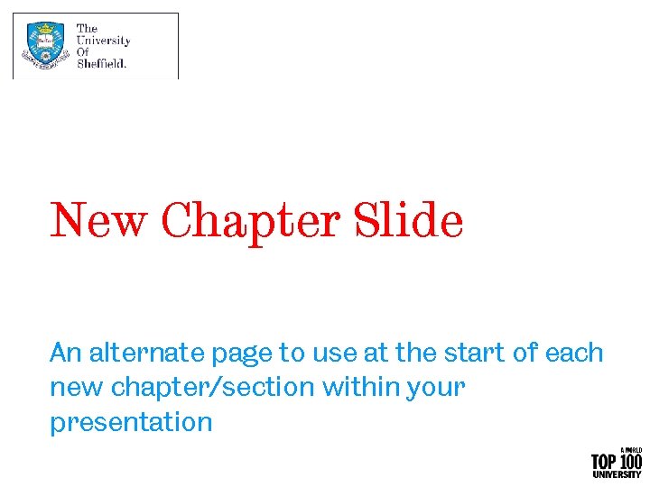 New Chapter Slide An alternate page to use at the start of each new
