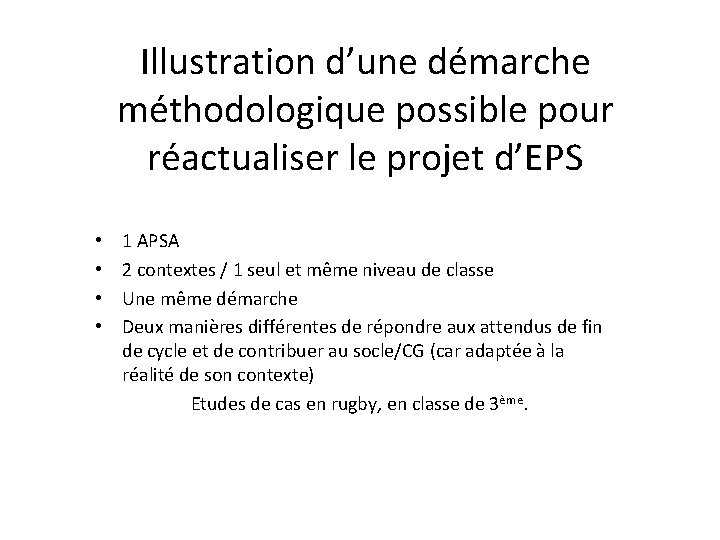Illustration d’une démarche méthodologique possible pour réactualiser le projet d’EPS • • 1 APSA