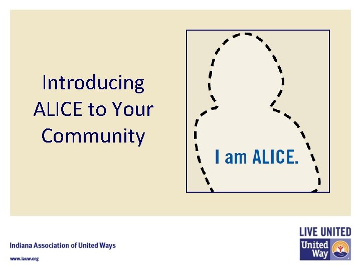 Introducing ALICE to Your Community 