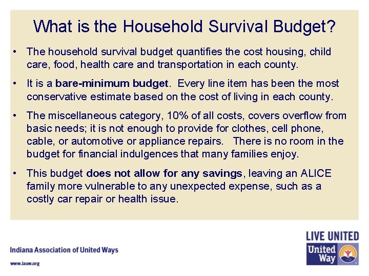 What is the Household Survival Budget? • The household survival budget quantifies the cost