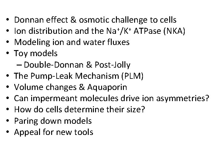  • • • Donnan effect & osmotic challenge to cells Ion distribution and