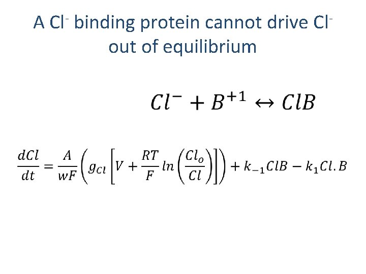 A Cl- binding protein cannot drive Cl- out of equilibrium 