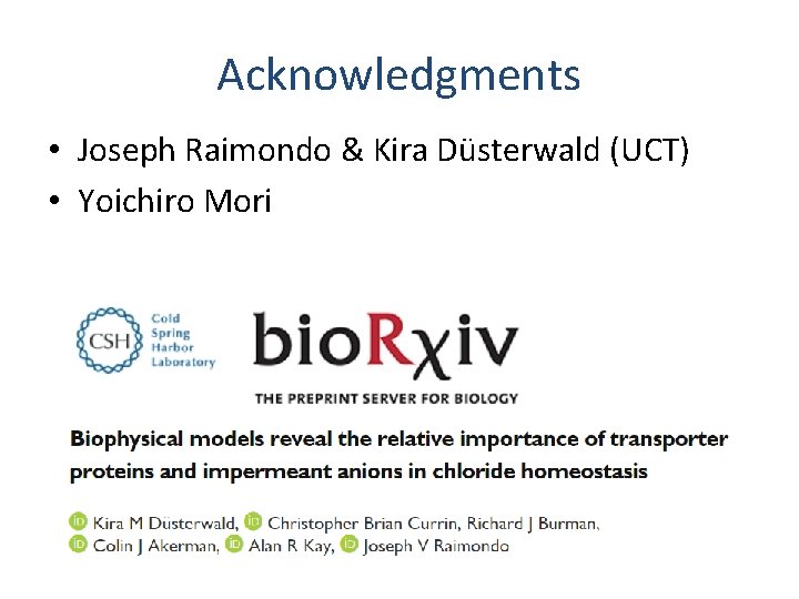 Acknowledgments • Joseph Raimondo & Kira Düsterwald (UCT) • Yoichiro Mori 