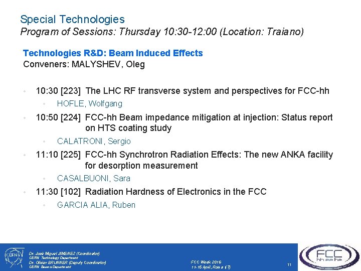 Special Technologies Program of Sessions: Thursday 10: 30 -12: 00 (Location: Traiano) Technologies R&D: