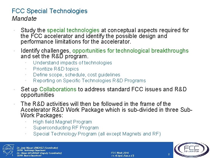 FCC Special Technologies Mandate • Study the special technologies at conceptual aspects required for