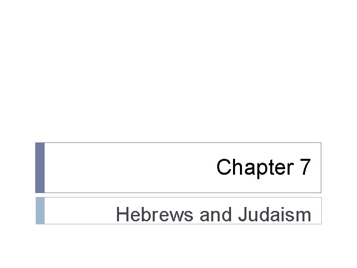 Chapter 7 Hebrews and Judaism 