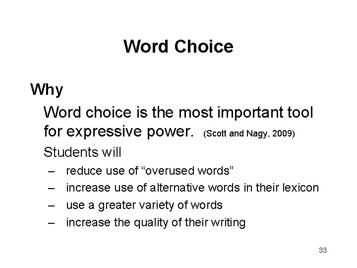 Word Choice Why Word choice is the most important tool for expressive power. (Scott