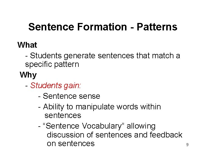 Sentence Formation - Patterns What - Students generate sentences that match a specific pattern