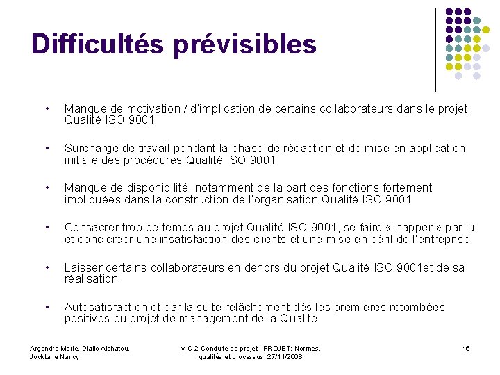 Difficultés prévisibles • Manque de motivation / d’implication de certains collaborateurs dans le projet