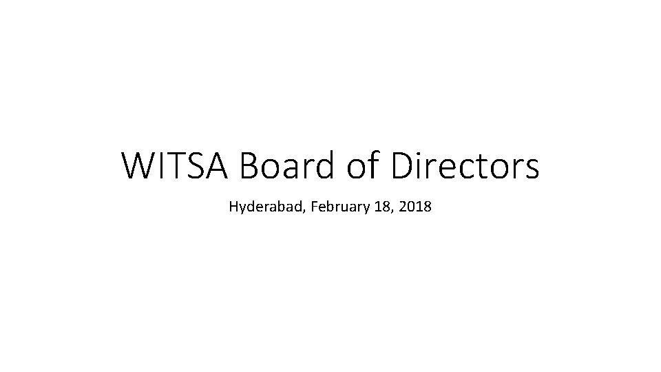 WITSA Board of Directors Hyderabad, February 18, 2018 