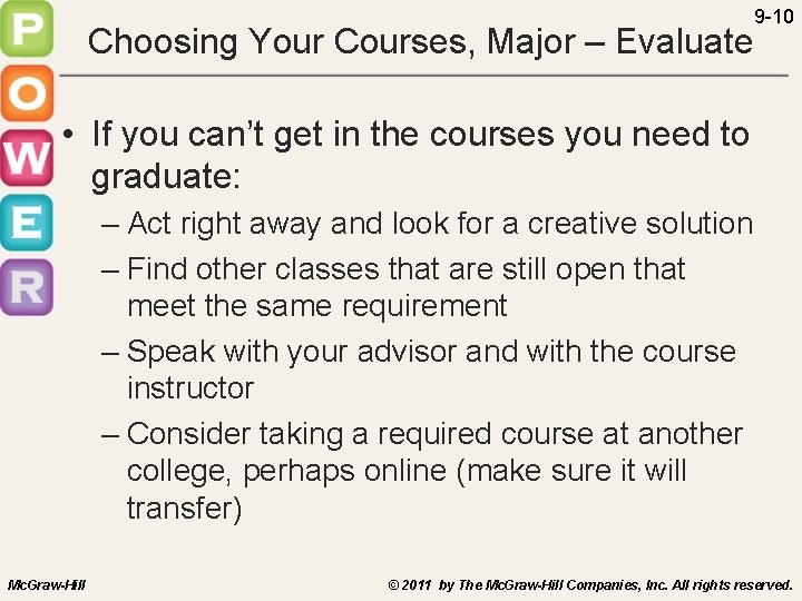 Choosing Your Courses, Major – Evaluate 9 -10 • If you can’t get in