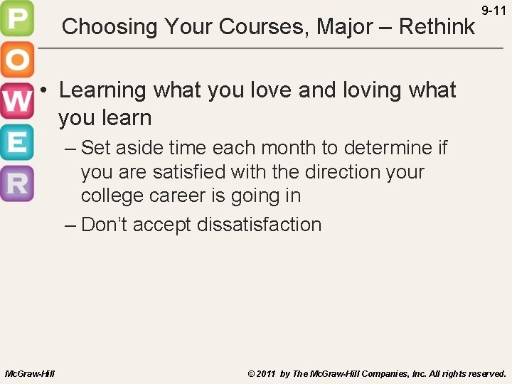 Choosing Your Courses, Major – Rethink 9 -11 • Learning what you love and