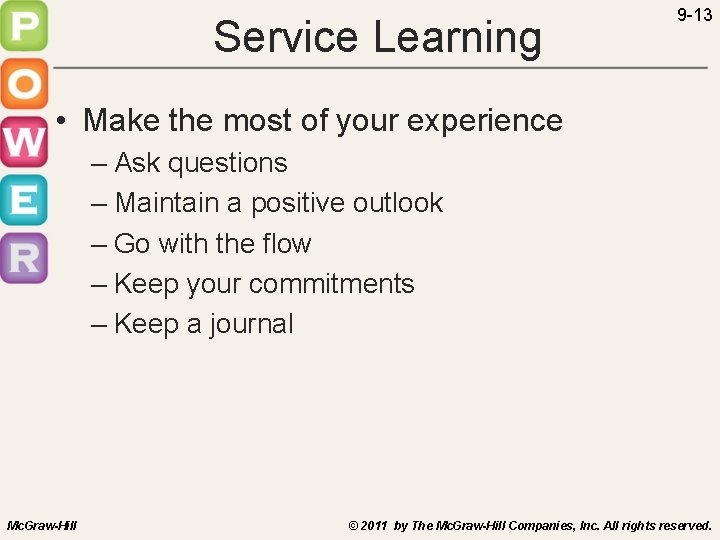 Service Learning 9 -13 • Make the most of your experience – Ask questions