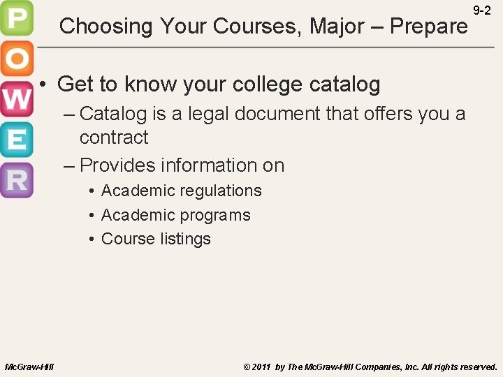 Choosing Your Courses, Major – Prepare 9 -2 • Get to know your college