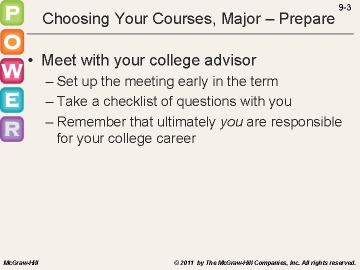 Choosing Your Courses, Major – Prepare 9 -3 • Meet with your college advisor