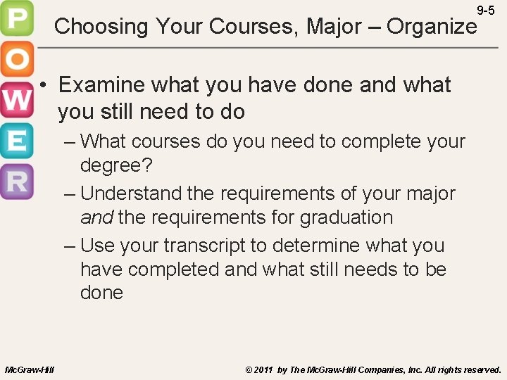 9 -5 Choosing Your Courses, Major – Organize • Examine what you have done