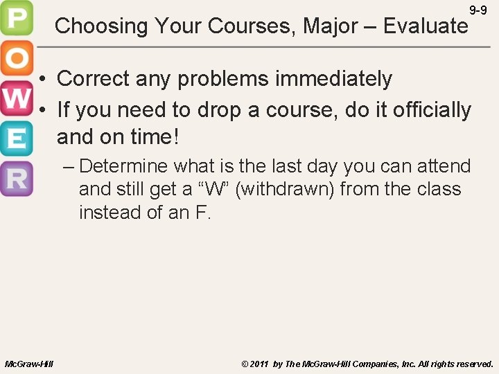 Choosing Your Courses, Major – Evaluate 9 -9 • Correct any problems immediately •