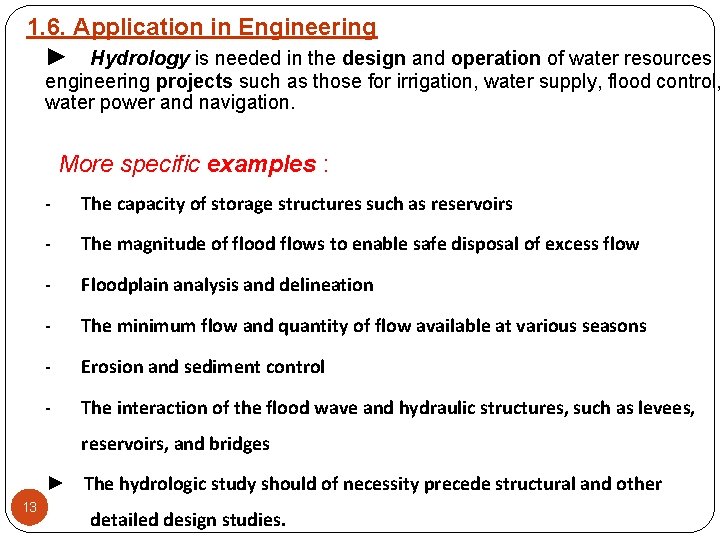 1. 6. Application in Engineering ► Hydrology is needed in the design and operation