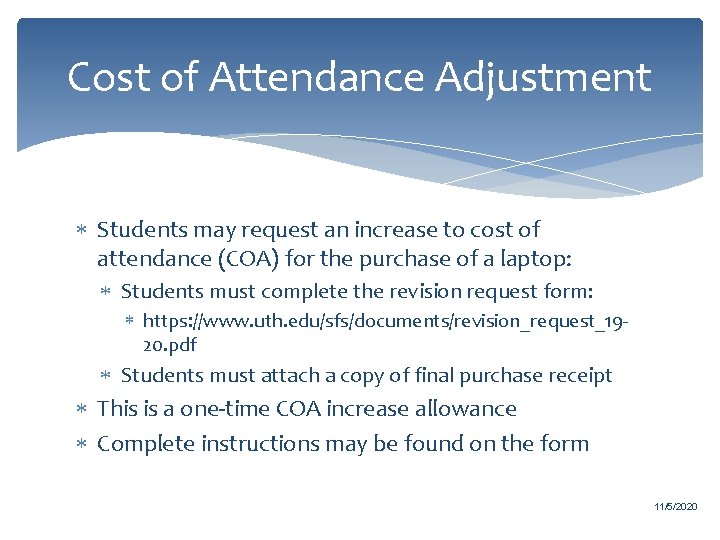 Cost of Attendance Adjustment Students may request an increase to cost of attendance (COA)
