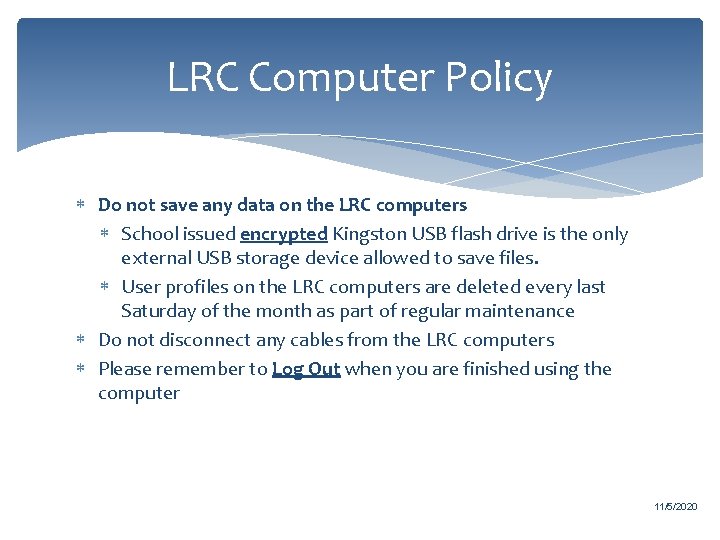 LRC Computer Policy Do not save any data on the LRC computers School issued