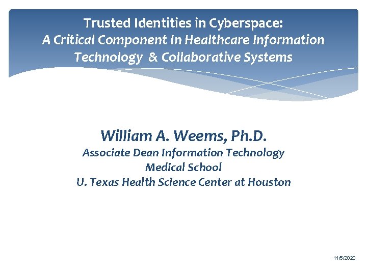 Trusted Identities in Cyberspace: A Critical Component In Healthcare Information Technology & Collaborative Systems