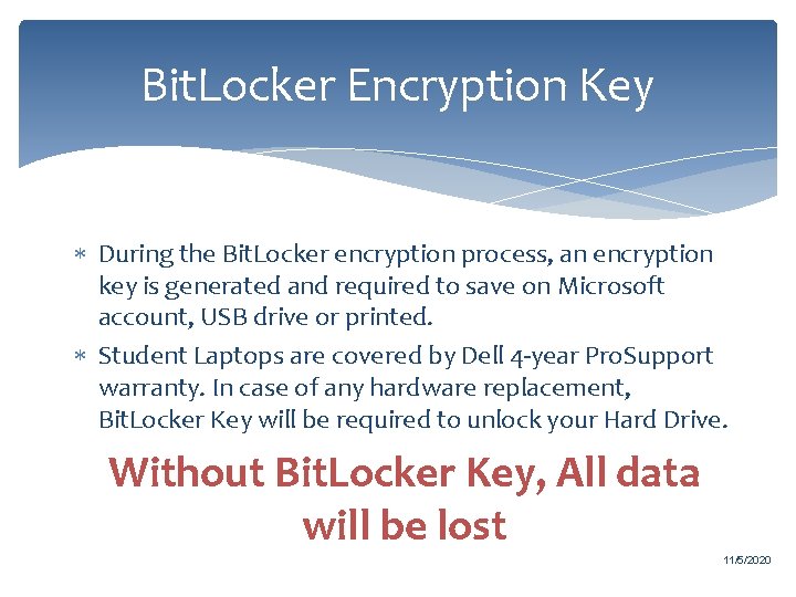 Bit. Locker Encryption Key During the Bit. Locker encryption process, an encryption key is