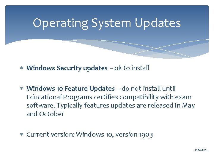 Operating System Updates Windows Security updates – ok to install Windows 10 Feature Updates