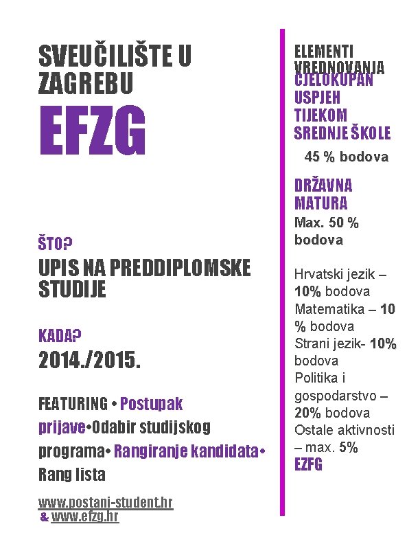 SVEUČILIŠTE U ZAGREBU EFZG ELEMENTI VREDNOVANJA CJELOKUPAN USPJEH TIJEKOM SREDNJE ŠKOLE 45 % bodova