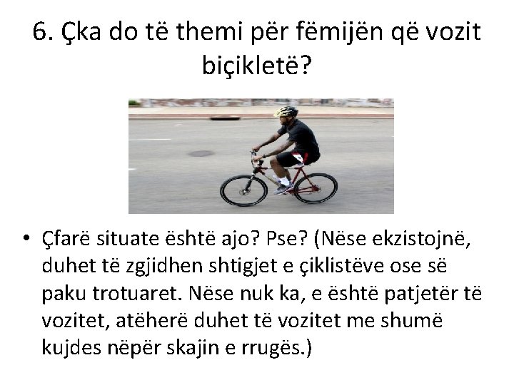 6. Çka do të themi për fëmijën që vozit biçikletë? • Çfarë situate është