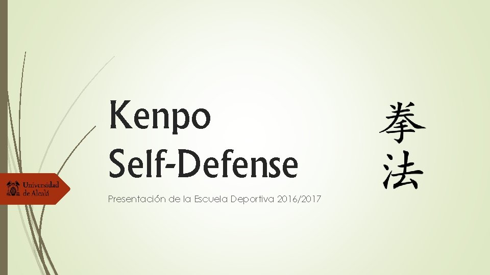 Kenpo Self-Defense Presentación de la Escuela Deportiva 2016/2017 Kenpo Self-Defense Presentación de la Escuela Deportiva 2016/2017