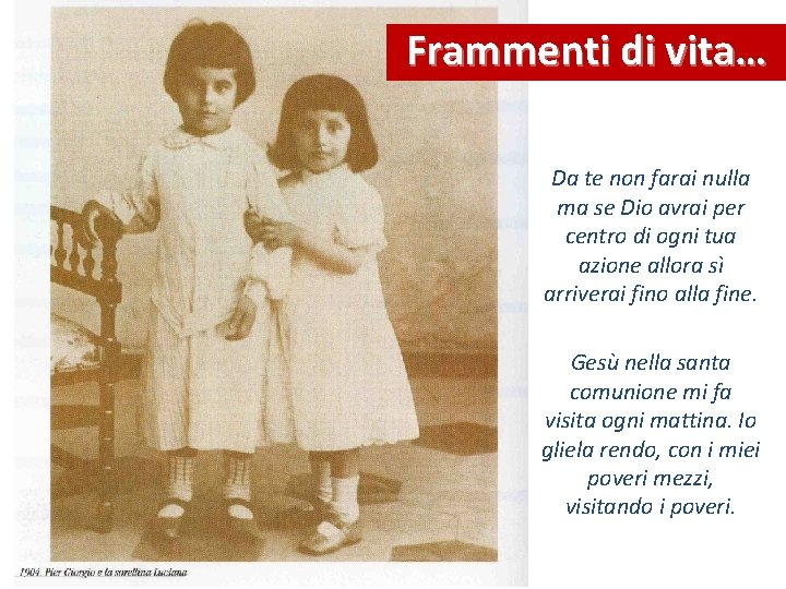 Frammenti di vita… Da te non farai nulla ma se Dio avrai per centro