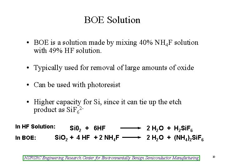 BOE Solution • BOE is a solution made by mixing 40% NH 4 F