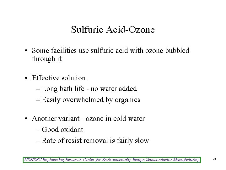 Sulfuric Acid-Ozone • Some facilities use sulfuric acid with ozone bubbled through it •