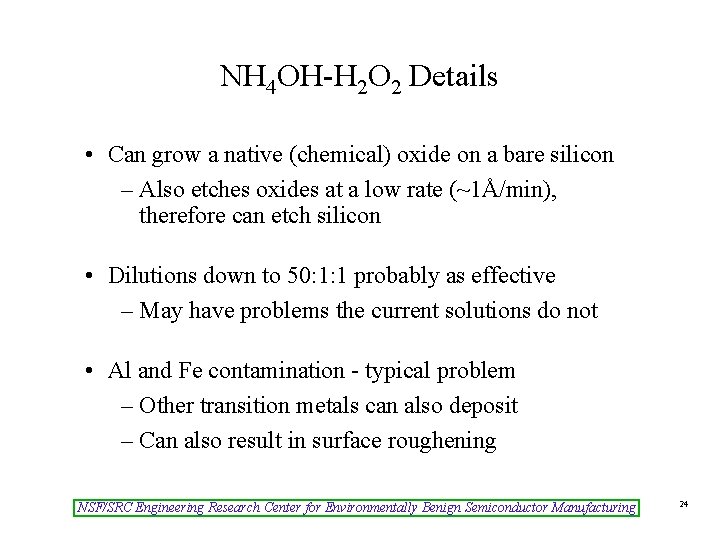NH 4 OH-H 2 O 2 Details • Can grow a native (chemical) oxide